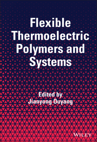 Группа авторов. Flexible Thermoelectric Polymers and Systems