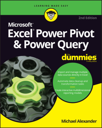 Michael Alexander. Excel Power Pivot & Power Query For Dummies