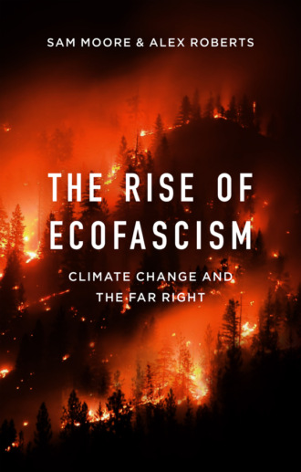 Alex Roberts. The Rise of Ecofascism