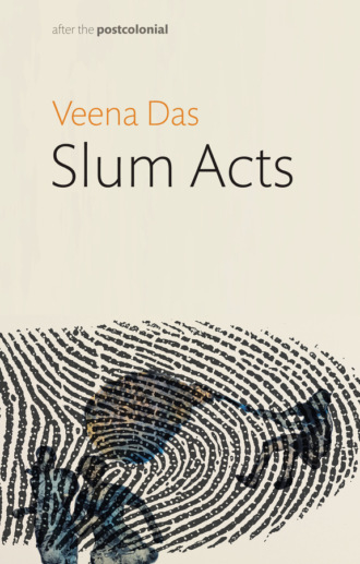 Veena Das. Slum Acts