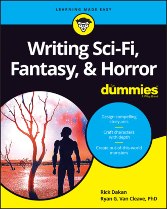 Rick Dakan. Writing Sci-Fi, Fantasy, & Horror For Dummies