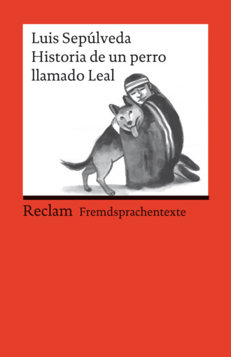 Luis Sepulveda. Historia de un perro llamado Leal