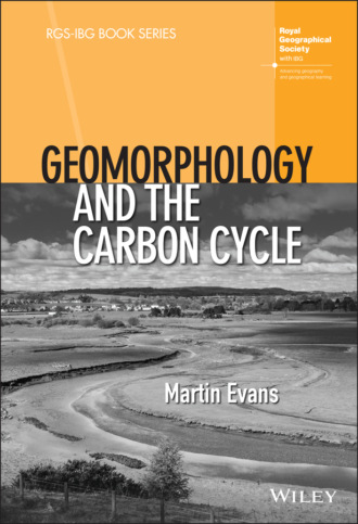 Martin  Evans. Geomorphology and the Carbon Cycle