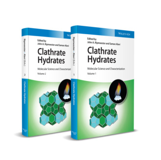 Группа авторов. Clathrate Hydrates, 2 Volumes