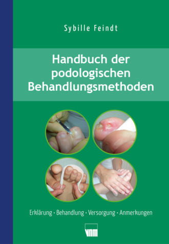 Sybille Feindt. Handbuch der podologischen Behandlungsmethoden