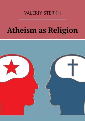 Valeriy Sterkh. Atheism as Religion