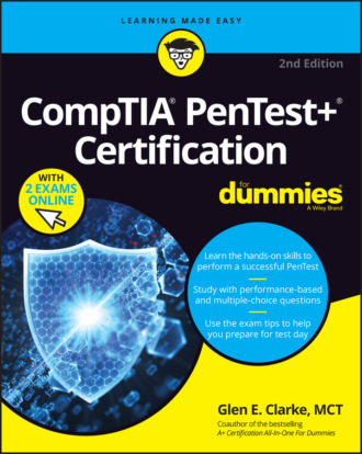 Glen E. Clarke. CompTIA Pentest+ Certification For Dummies