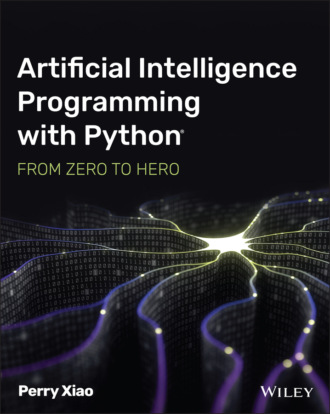Perry Xiao. Artificial Intelligence Programming with Python