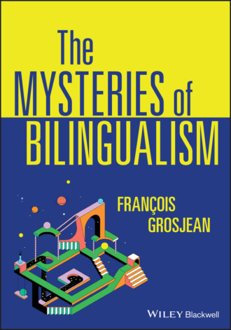 Francois  Grosjean. The Mysteries of Bilingualism