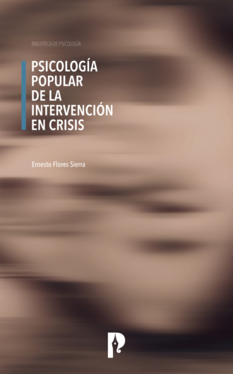 Ernesto Flores Sierra. Psicolog?a Popular de la Intervenci?n en Crisis