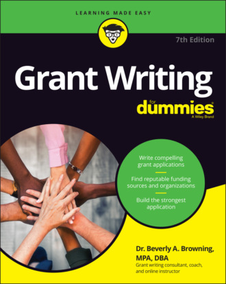 Beverly A. Browning. Grant Writing For Dummies