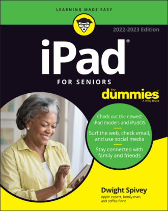 Dwight Spivey. iPad For Seniors For Dummies