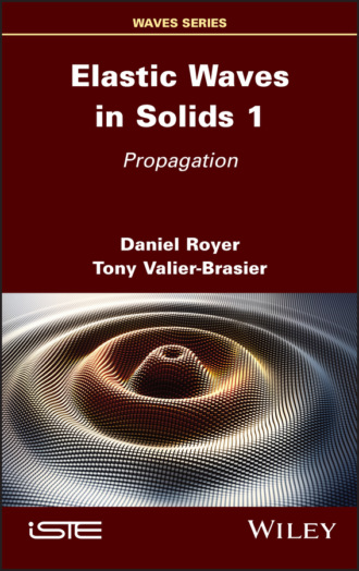 Daniel Royer. Elastic Waves in Solids, Volume 1