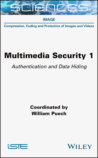 William Puech. Multimedia Security, Volume 1