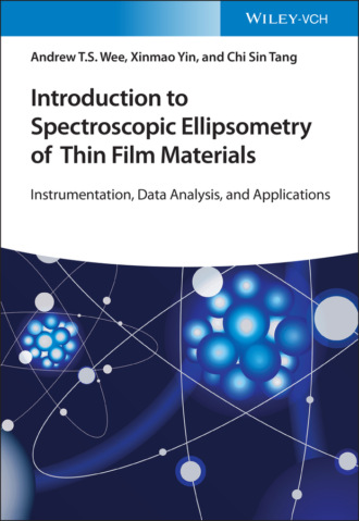 Andrew Thye Shen Wee. Introduction to Spectroscopic Ellipsometry of Thin Film Materials