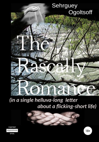 Сергей Николаевич Огольцов. The Rascally Romance (in a single helluva-long letter about a flicking-short life)