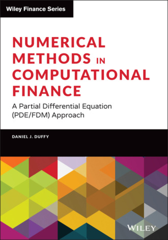 Daniel J. Duffy. Numerical Methods in Computational Finance