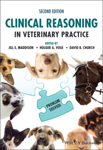 Группа авторов. Clinical Reasoning in Veterinary Practice