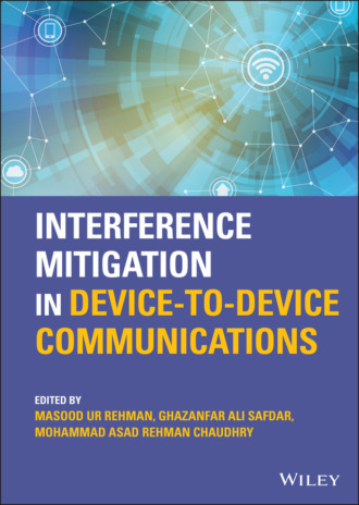 Группа авторов. Interference Mitigation in Device-to-Device Communications