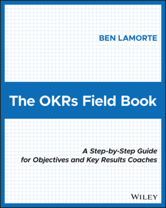 Бен Ламорт. The OKRs Field Book