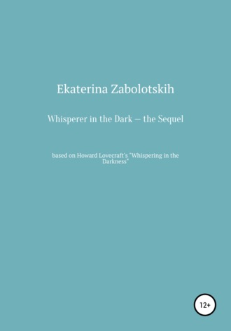 Ekaterina Zabolotskih. Whisperer in the Dark – the Sequel