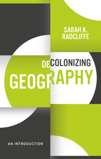 Sarah A. Radcliffe. Decolonizing Geography