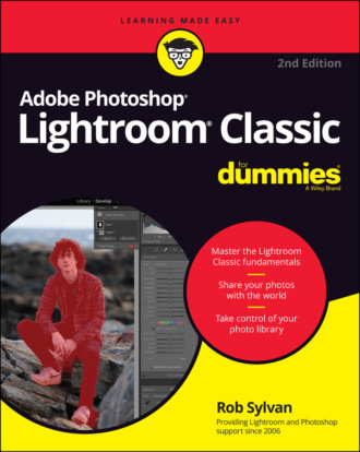 Rob Sylvan. Adobe Photoshop Lightroom Classic For Dummies