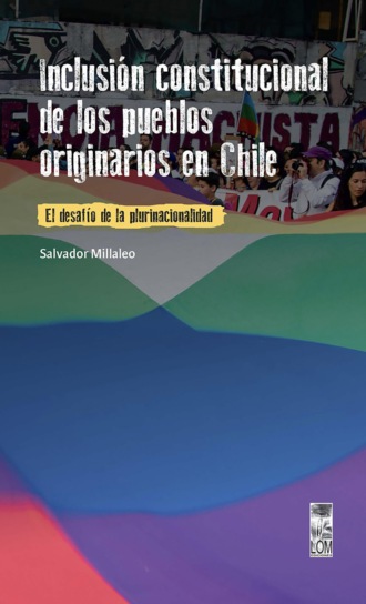 Salvador Millaleo Hern?ndez. Inclusi?n constitucional de los pueblos originarios en Chile