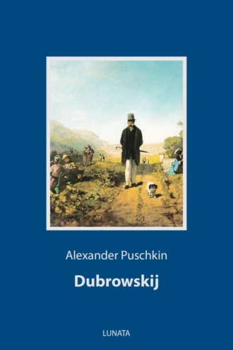 Alexander Puschkin. Dubrowskij