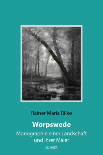 Rainer Maria Rilke. Worpswede