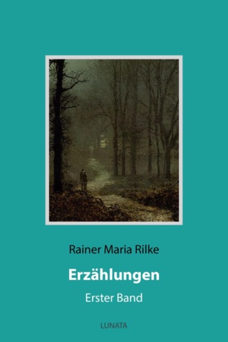Rainer Maria Rilke. Erz?hlungen