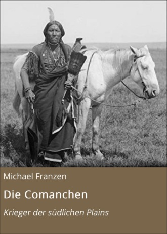 Michael Franzen. Die Comanchen