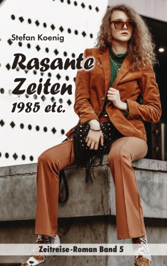 Stefan Koenig. Rasante Zeiten - 1985 etc.