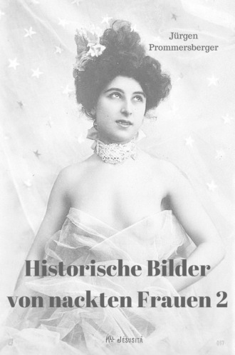 J?rgen Prommersberger. Historische Bilder von nackten Frauen 2