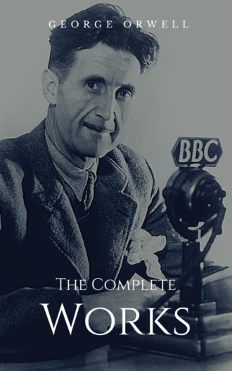 George Orwell. The Complete Works