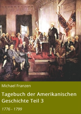 Michael Franzen. Tagebuch der Amerikanischen Geschichte Teil 3