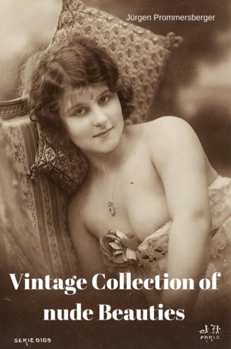 J?rgen Prommersberger. Vintage Collection of nude Beauties