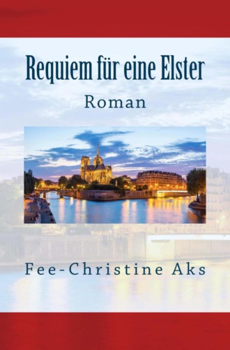Fee-Christine Aks. Requiem f?r eine Elster