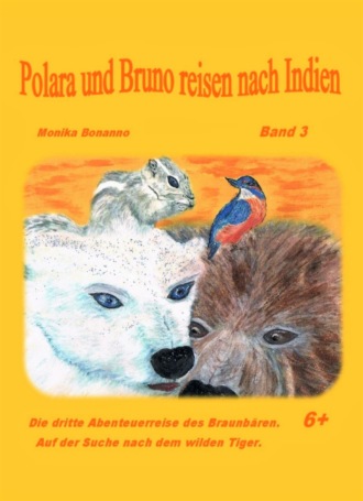 Monika Bonanno. Polara und Bruno reisen nach Indien