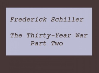 Frederick Schiller. The Thirty-Year War Part Two