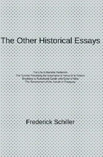 Frederick Schiller. The Other Historical Essays
