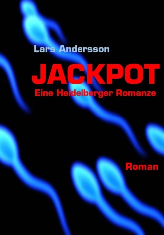 Lars Andersson. Jackpot - eine Heidelberger Romanze