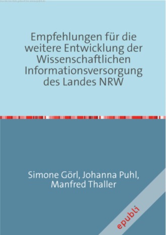 Manfred Thaller. Empfehlungen f?r die weitere Entwicklung der Wissenschaftlichen Informationsversorgung des Landes NRW