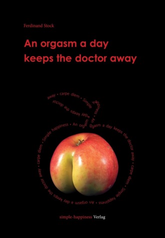 Ferdinand Stock. An orgasm a day keeps the doctor away