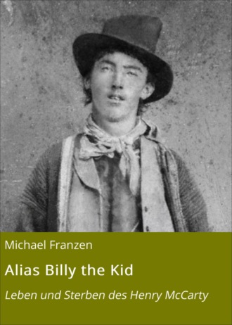 Michael Franzen. Alias Billy the Kid