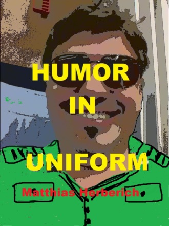 Matthias Herberich. Humor in Uniform