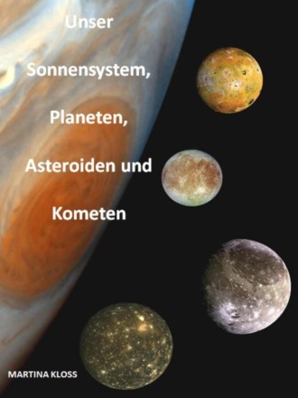 Martina Kloss. Unser Sonnensystem, Planeten, Asteroiden und Kometen
