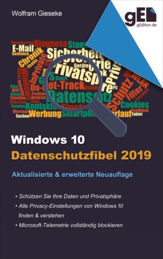 Wolfram Gieseke. Windows 10 Datenschutzfibel 2019