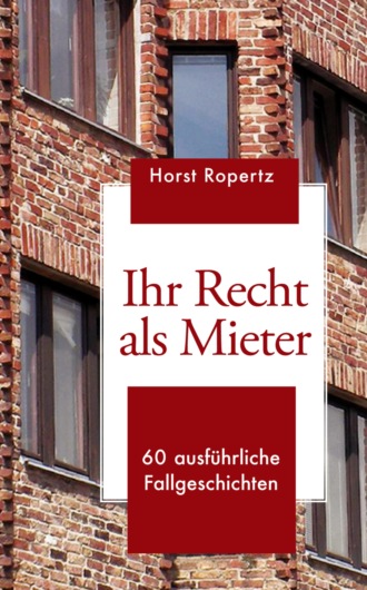 Horst Ropertz. Ihr Recht als Mieter