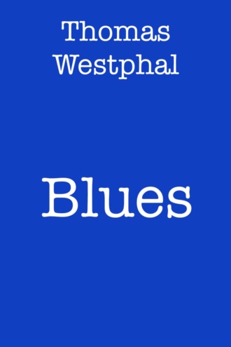 Thomas Westphal. Blues